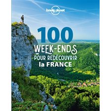 100 week-ends pour redécouvrir la France