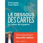 Le dessous des cartes : Le retour de la guerre : Atlas géopolitique : Nouvelle édition