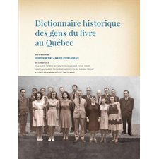 Dictionnaire historique des gens du livre au Québec