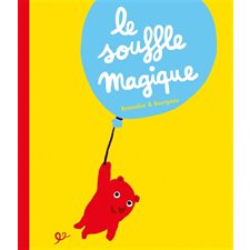 Le souffle magique : Livre cartonné : Loulou & cie