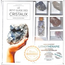 Le petit guide des cristaux : S'initier aux pouvoirs des pierres : Coffret : 1 guide + 5 cristaux (1 cristal de roche, 1 améthyste, 1 quartz rose, 1 sodalite, 1 flacon d'agates bleues)