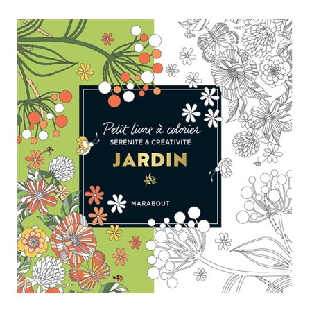 Jardin : Petit livre à colorier : Sérénité & créativité