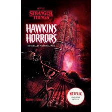 Stranger Things : Hawkins horrors : Nouvelles terrifiantes : 12-14