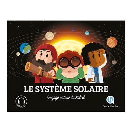 Le Système solaire : Voyage autour du Soleil : Quelle histoire