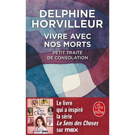 Vivre avec nos morts : Petit traité de consolation (FP)