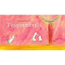 T'es pas mort ! : Pastel