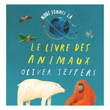 Nous sommes là : Le livre des animaux : Livre cartonné