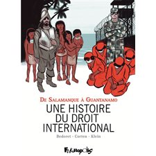 Une histoire du droit international : Ee Salamanque à Guantanamo : Bande dessinée