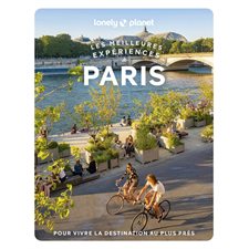 Les meilleures expériences à Paris (Lonely planet) : 1re édition