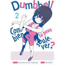 Dumbbell : combien tu peux soulever ? T.02 : Manga : ADT