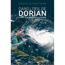Dans l'oeil de Dorian : Survivre à un ouragan sans précédent