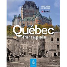 Québec : D'hier à aujourd'hui