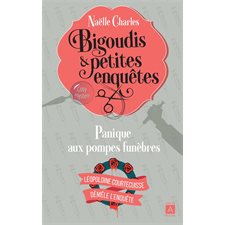 Bigoudis & petites enquêtes : Léopoldine Courtecuisse démêle l'enquête T.02 : Panique aux pompes funèbres : POL