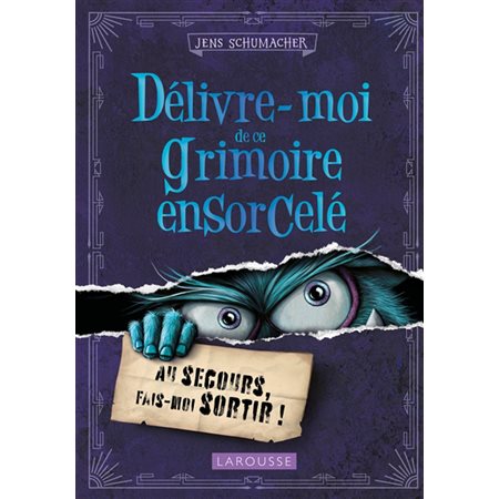 Délivre-moi de ce grimoire ensorcelé : Au secours, fais-moi sortir ! : 6-8