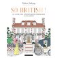 So British ! : lLe livre des chroniques mondaines à colorier