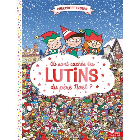 Où sont cachés les lutins du Père Noël ? : Cherche et trouve