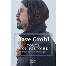 Toute mon histoire : Carnets de vie et de musique