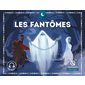 Les fantômes : Quelle histoire. Mythes et légendes