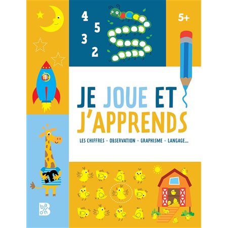 Je joue et j'apprends 5 + : Les chiffres, observation, graphisme, langage ...