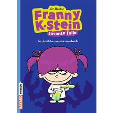 Franny K. Stein : Savante folle T.01 : Le réveil du monstre-sandwich : 6-8