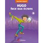 Hugo face aux écrans