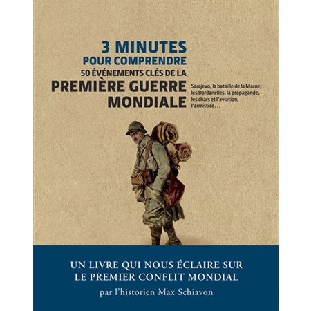 3 minutes pour comprendre 50 événements clés de la Première Guerre mondiale : Sarajevo, la bataille de la Marne, les Dardanelles, la propagande, les chars et l''aviation, l''armistice...