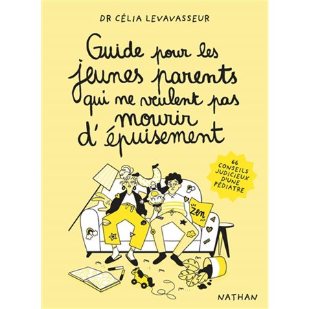 Guide pour les jeunes parents qui ne veulent pas mourir d'épuisement : 66 conseils judicieux d'une pédiatre