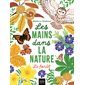 La forêt : Les mains dans la nature