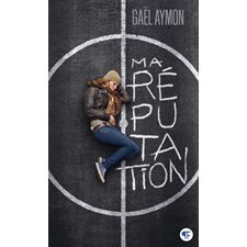 Ma réputation (FP) : Pôle fiction : 12-14