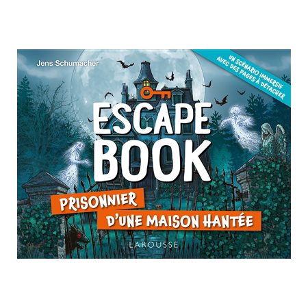 Prisonnier d'une maison hantée : Un scénario immersif avec des pages à détacher : Escape book : À partir de 9 ans