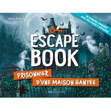 Prisonnier d'une maison hantée : Un scénario immersif avec des pages à détacher : Escape book : À partir de 9 ans