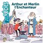 Arthur et Merlin l'Enchanteur : Mes p'tits récits du Moyen Age : Dès 5 ans