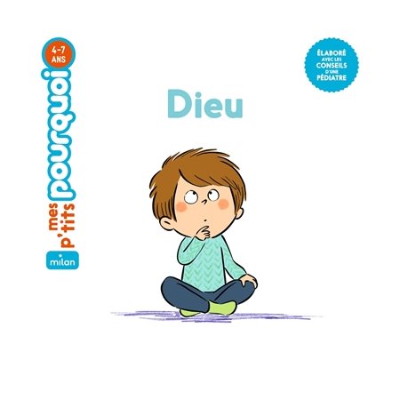 Dieu : Mes p'tits pourquoi : 4-7 ans