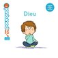 Dieu : Mes p'tits pourquoi : 4-7 ans