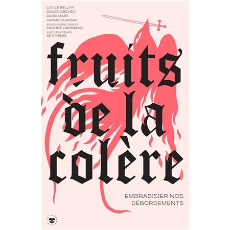 Fruits de la colère : Embras(s)er nos débordements