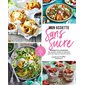 Mon assiette sans sucre : Manger plus sainement : 100 recettes simples et naturelles pour dire stop aux mauvais sucres