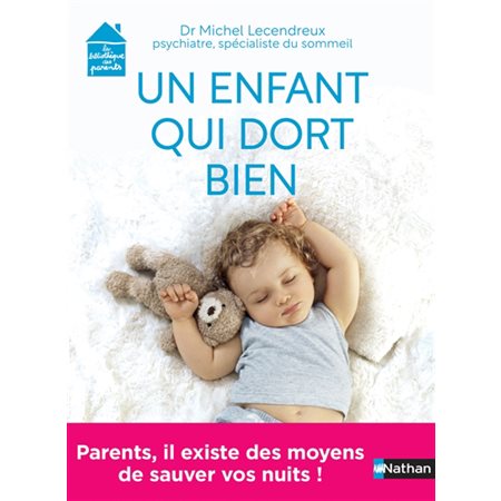 Un enfant qui dort bien : Parents, il existe des moyens de sauver vos nuits !