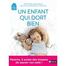 Un enfant qui dort bien : Parents, il existe des moyens de sauver vos nuits !