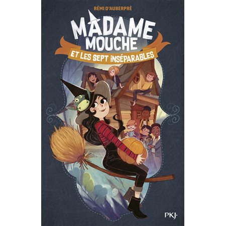 Madame Mouche et les sept inséparables : Madame Mouche : 9-11