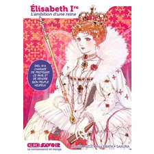 Elisabeth Ire : L'ambition d'une reine : Manga : ADO