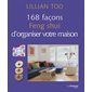 168 façons feng shui d'organiser votre maison