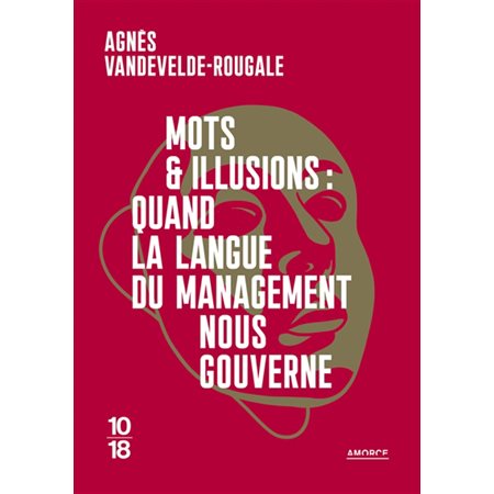 Mots & illusions : Quand la langue du management nous gouverne