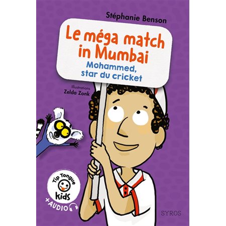 Le méga match in Mumbai : Mohammed, star du cricket : Tip tongue. Kids : 6-8