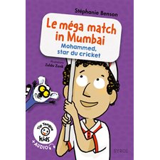 Le méga match in Mumbai : Mohammed, star du cricket : Tip tongue. Kids : 6-8