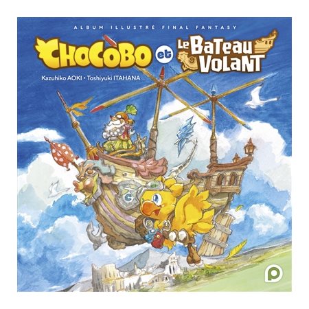 Chocobo et le bateau volant : Album illustré Final Fantasy