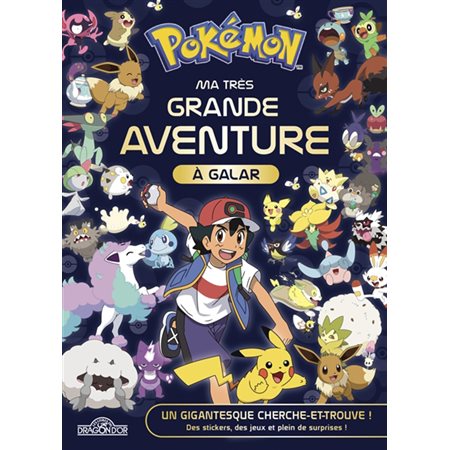 Pokémon : Ma très grande aventure à Galar : Livre collector : Contient de nombreuses scènes cherche-et-trouve, 1 grand poster avec 1 face à colorier, 2 planches de stickers, 1 jeu de memory & 1 super