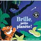 Brille, petite planète ! : Mes petits imagiers sonores : 5 musiques + 5 images + 6 lumières