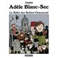 Adèle Blanc-Sec T.10 : Le bébé des Buttes-Chaumont : Bande dessinée