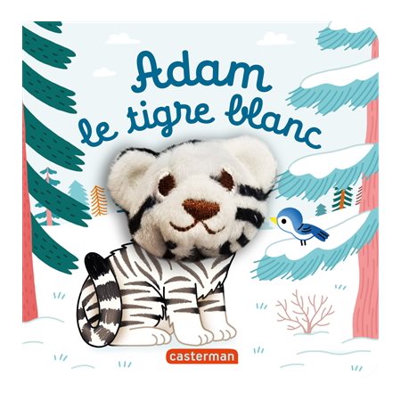 Adam le tigre blanc : Les bébêtes : Mes livres marionnettes