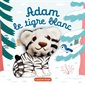 Adam le tigre blanc : Les bébêtes : Mes livres marionnettes
